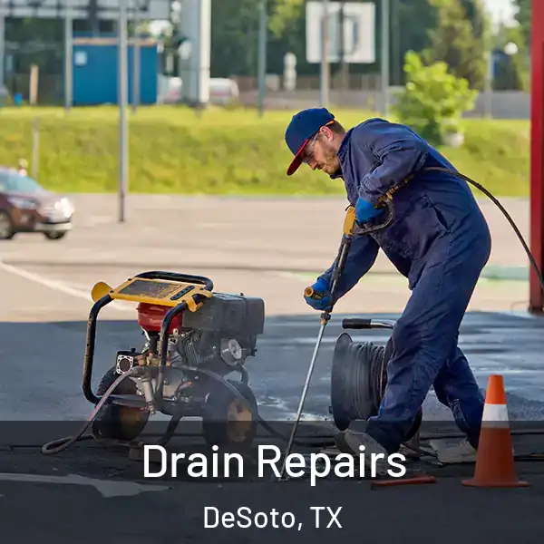  Drain Repairs DeSoto, TX