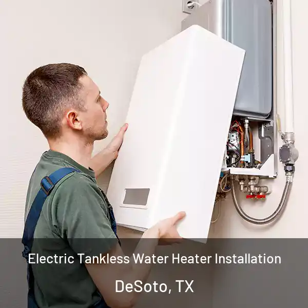  Electric Tankless Water Heater Installation DeSoto, TX