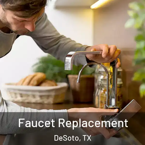  Faucet Replacement DeSoto, TX