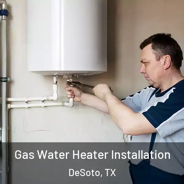  Gas Water Heater Installation DeSoto, TX