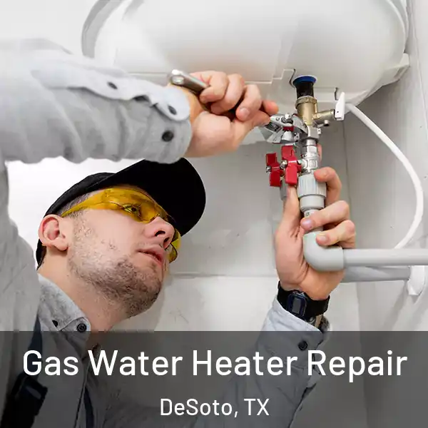  Gas Water Heater Repair DeSoto, TX