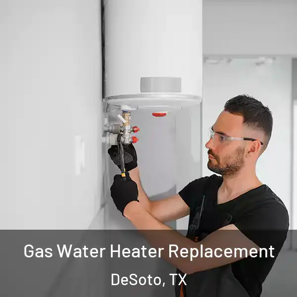  Gas Water Heater Replacement DeSoto, TX