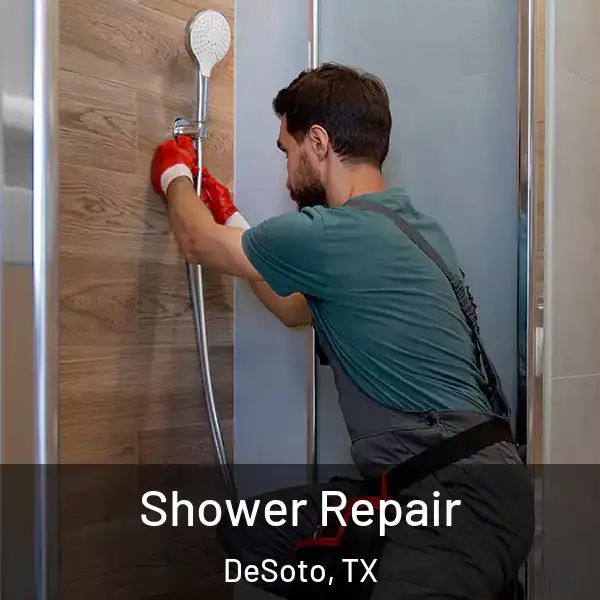  Shower Repair DeSoto, TX