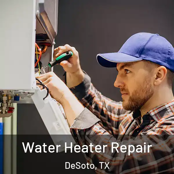  Water Heater Repair DeSoto, TX